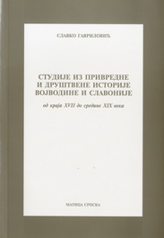 Studije iz privredne i drustvene istorije Vojvodine i Slavonije